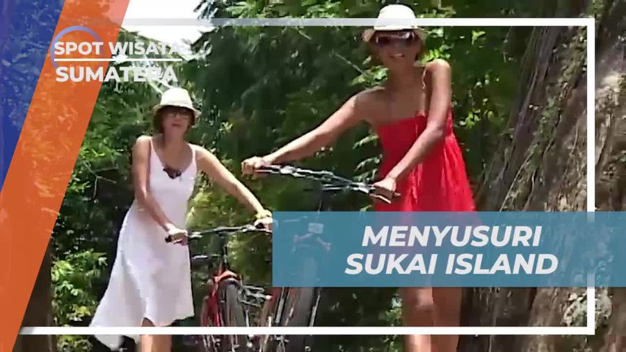 Menyusuri Keindahan Sukai Island dengan Sepeda, Sumatera