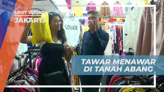 Serunya Tawar Menawar di Pasar Tanah Abang, Jakarta
