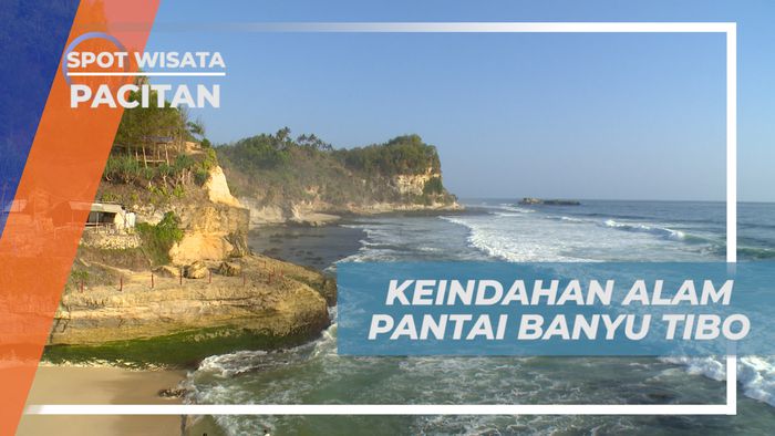 Jelajahi Keindahan Pantai Banyu Tibo, Pacitan