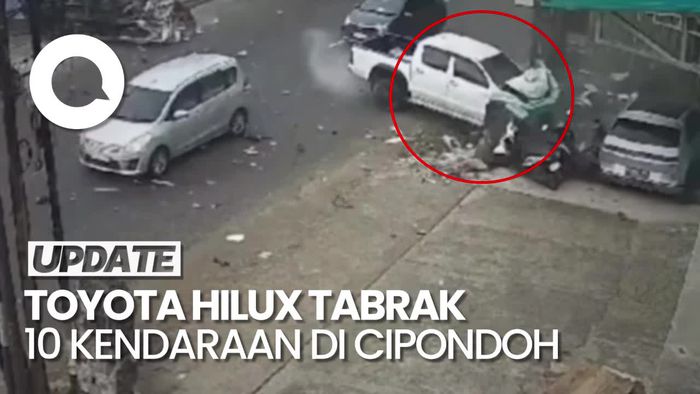 Video: CCTV Hilux Tabrak 10 Kendaraan di Cipondoh Sebabkan 3 Orang Luka