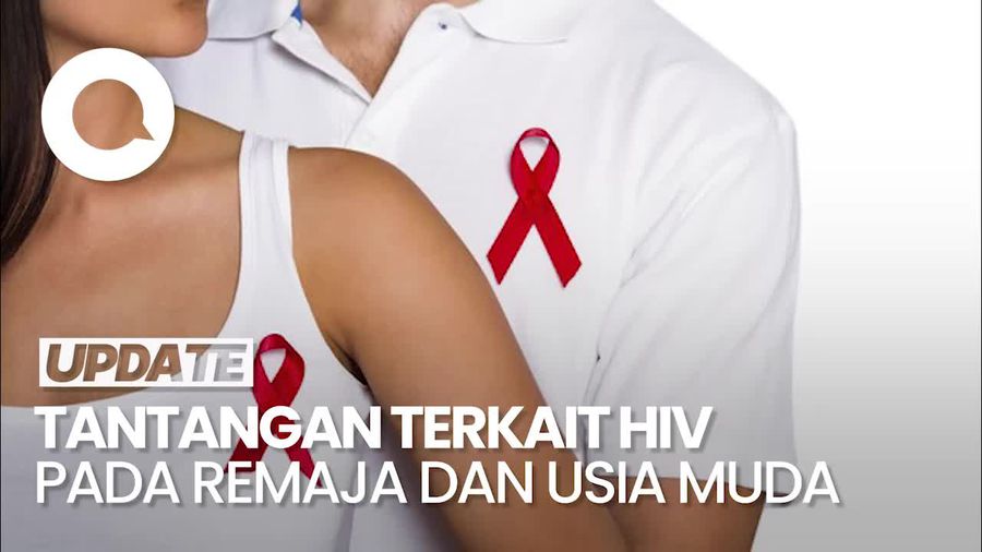 Video: 25 Persen Kasus HIV 2024 Ditemukan pada Remaja, Ini Tantangannya!