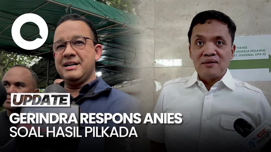 Video Gerindra Sepakat dengan Anies soal Hasil Pilkada Bukan Ramalan Cuaca
