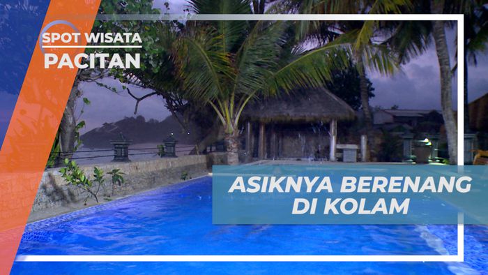 Berenang dan Bersantai di Kolam Indah Pacitan 