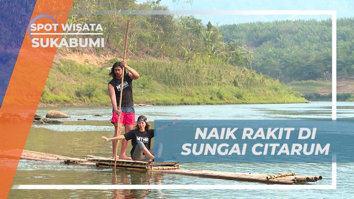 Menikmati Wisata Alam dengan Rakit di Sungai Citarum, Sukabumi