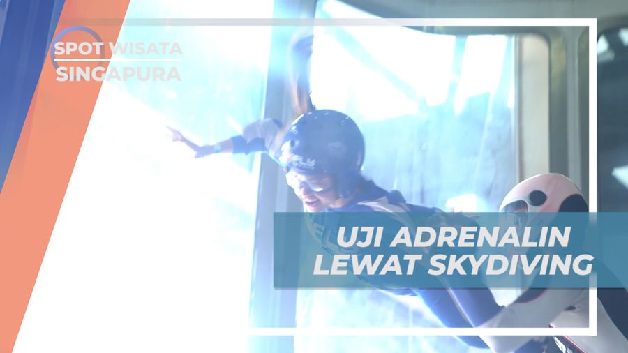 Uji Adrenalin dengan Indoor Skydiving di Singapura