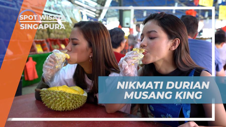 Nikmati Keistimewaan Durian Musang King di Singapura