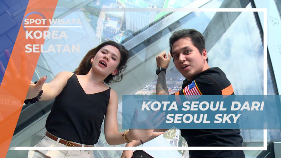 Rasakan Sensasi Melihat Kota Seoul dari Ketinggian di Seoul Sky