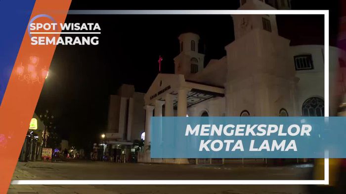 Mengeksplorasi Kota Lama Semarang yang Penuh Sejarah