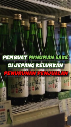 Video: Industri Sake di Jepang Lesu, UNESCO Diharap Bisa Jadi Penyelamat