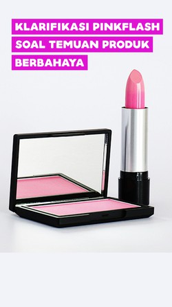 Video: Penjelasan Pinkflash soal Temuan Produk dengan Bahan Berbahaya