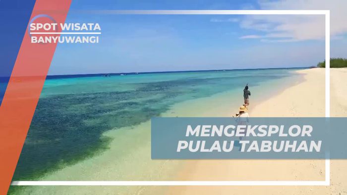 Eksplorasi Pulau Tabuhan yang Menawan di Banyuwangi