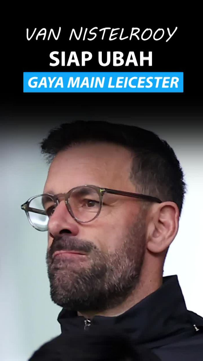 Video Van Nistelrooy Siap Ubah Gaya Main Demi Angkat Leicester