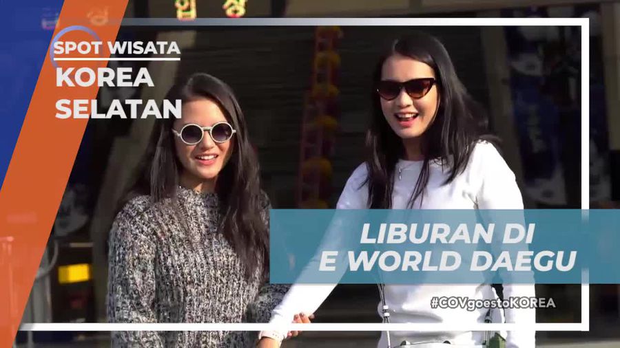 Serunya Liburan di E World Daegu, Korea Selatan