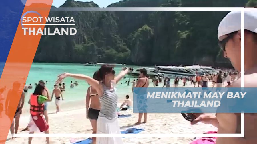 Mengagumi Keindahan Maya Bay di Phi Phi Island, Thailand  