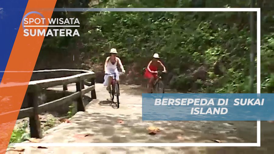 Bersepeda Menelusuri Keindahan Sukai Island, Sumatera Barat  