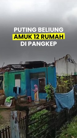 Video: Angin Puting Beliung Amuk 12 Rumah di Pangkep