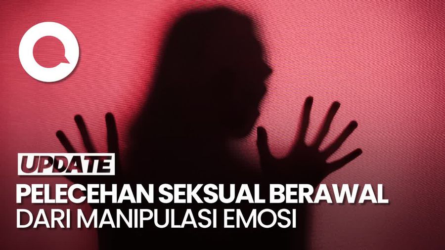 Video: Hati-hati! Taktik Manipulasi Emosi Berujung Pelecehan Seksual