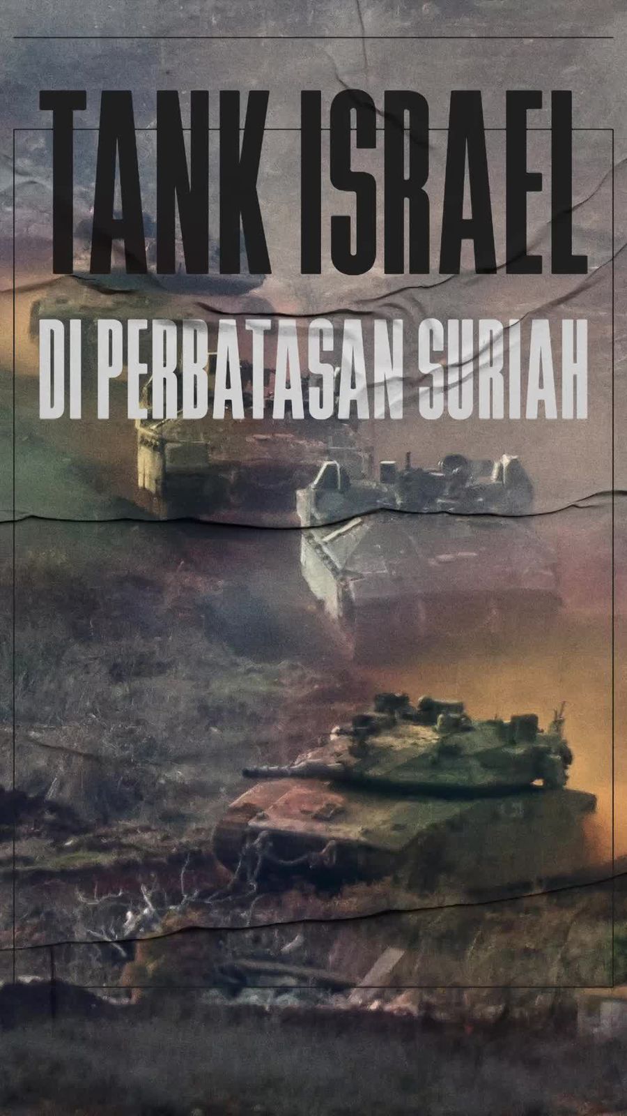 Video: Penampakan Konvoi Tank Israel di Perbatasan Suriah 