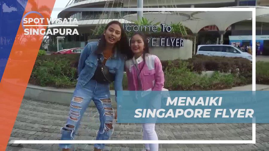 Menikmati Pemandangan Indah dari Singapore Flyer, Singapura