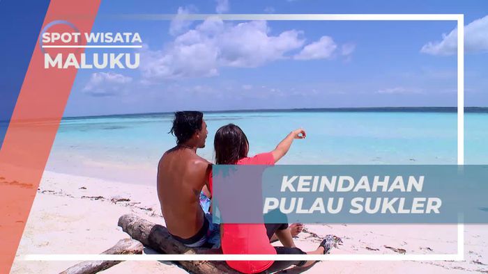 Menikmati Keindahan Pantai Pulau Sukler di Maluku
