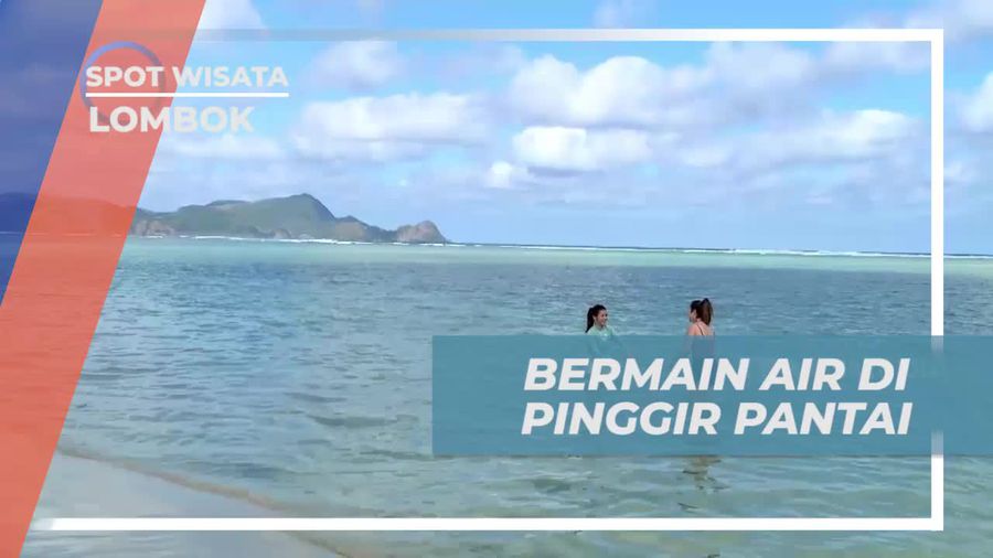 Bermain Air di Pantai Torok, Lombok, dengan Keindahan Alamnya
