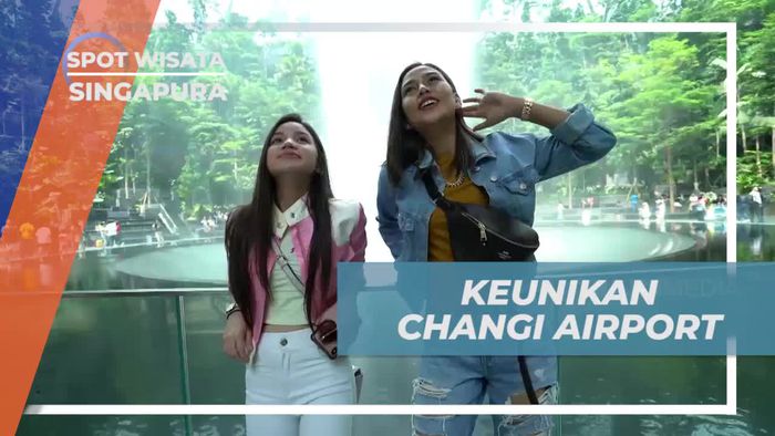 Menelusuri Keunikan Changi Airport, Singapura