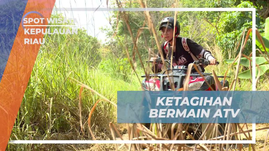 Ketagihan Bermain ATV di Tengah Pemandangan Alam Kepulauan Riau