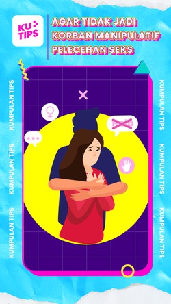  Video KuTips: Hindari Red Flag Perilaku Manipulatif Pelecehan Seksual 