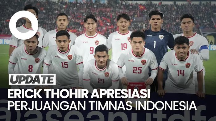 Video: Apresiasi Ketum PSSI Erick Thohir untuk Penampilan Timnas Indonesia