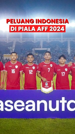 Video: Skenario Timnas Indonesia Lolos ke Semifinal Piala AFF 2024
