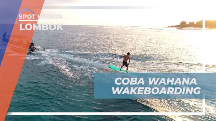 Coba Tantangan Wahana Wakeboarding di Lombok