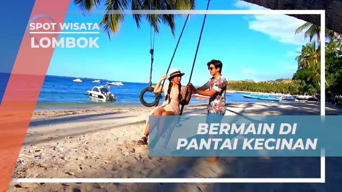 Seru-seruan di Pantai Kecinan dengan Bermain Ayunan, Lombok