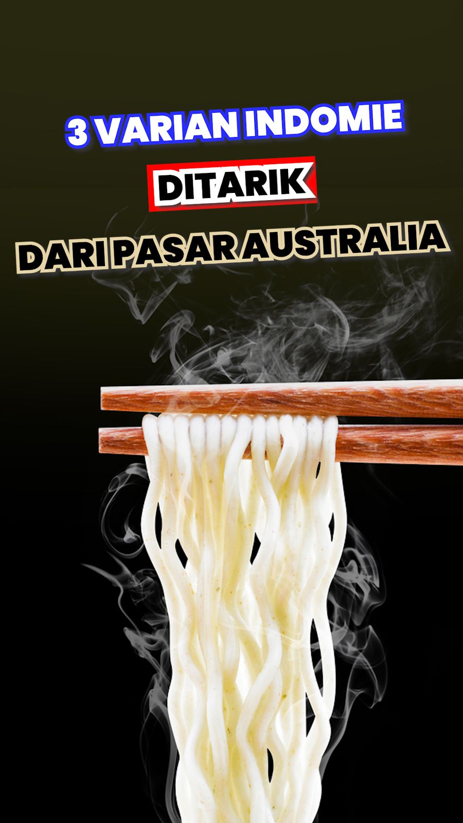 Video: Penjelasan BPOM soal 3 Varian Indomie Ditarik dari Pasar Australia