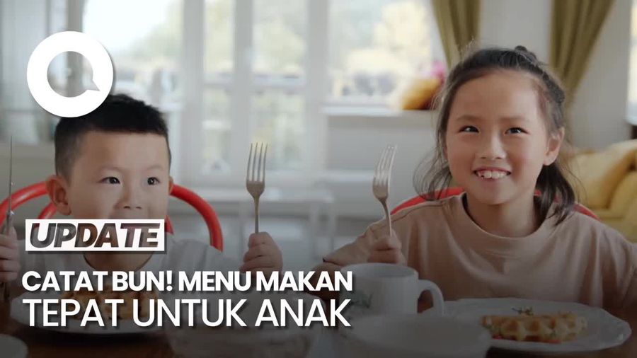 Video: Serba-serbi yang Harus Diperhatikan di Menu Makan Si Kecil