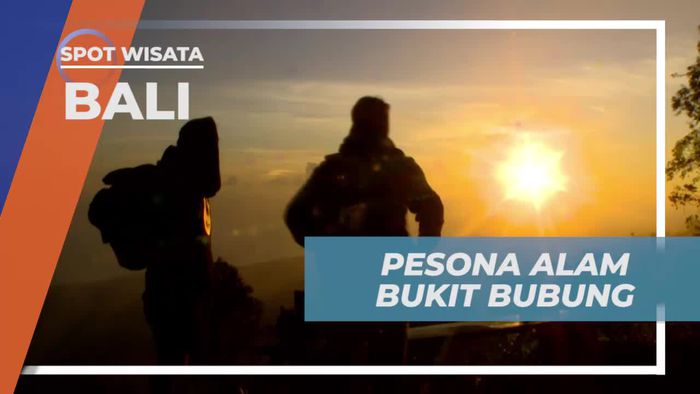 Menyaksikan Pesona Alam Bukit Bubung, Bali