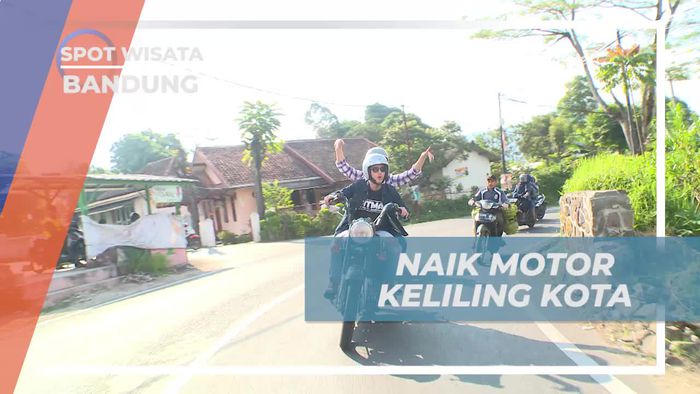 Mengelilingi Kota Bandung dengan Motor untuk Menemukan Keindahan Alam
