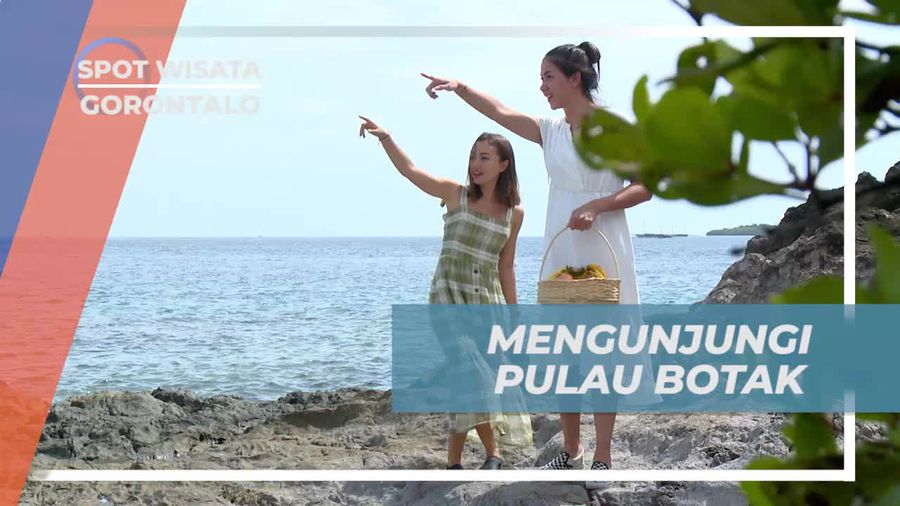 Kunjungi dan Nikmati Pemandangan dari Pulau Botak, Gorontalo