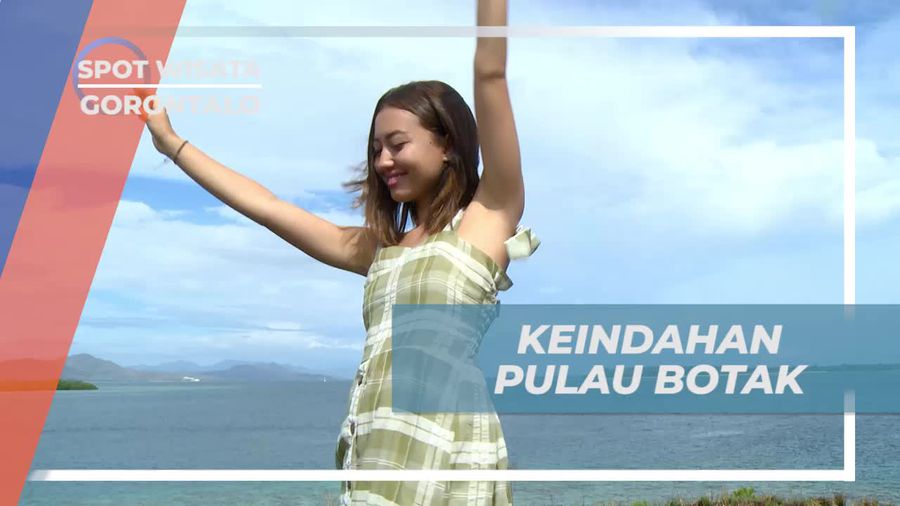Raih Keindahan Menakjubkan dari Puncak Pulau Botak, Gorontalo