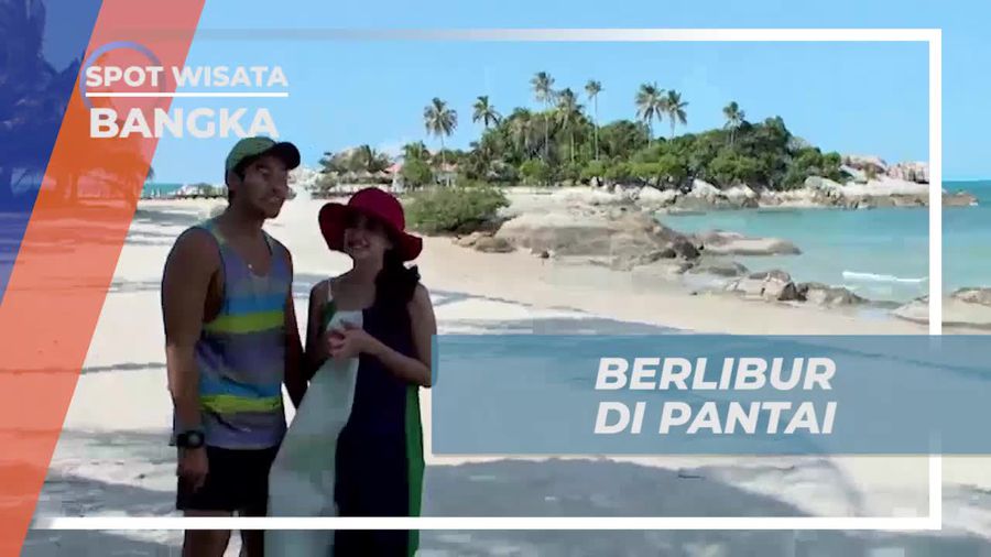 Menikmati Liburan yang Menyenangkan di Pantai yang Indah, Bangka