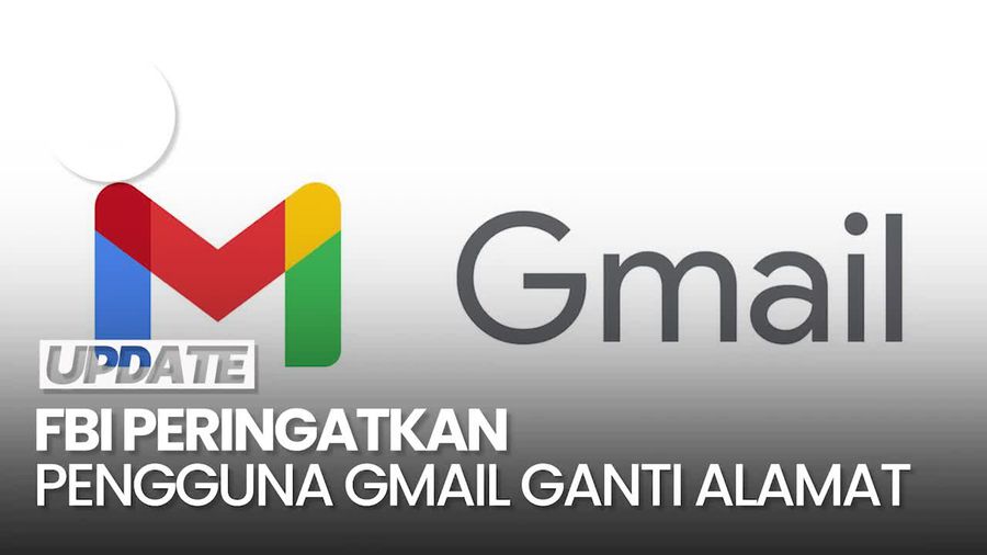 Video: FBI Minta Pengguna Gmail Ganti Alamat Email di 2025