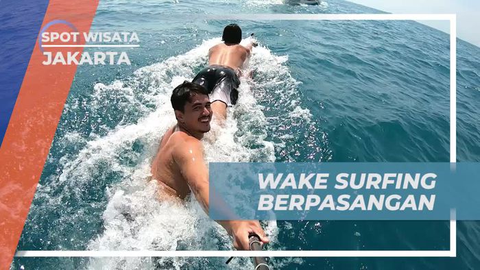Rasakan Sensasi Wake Surfing Berpasangan di Pulau Perak, Jakarta
