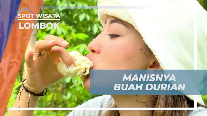 Menyantap Manisnya Buah Durian Segar, Lombok