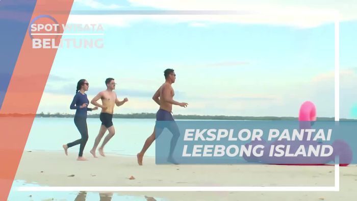 Menelusuri Keindahan Pantai Leebong Island, Belitung