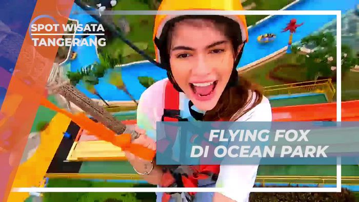Mengalami Sensasi Terbang di Flying Fox Ocean Park, Tangerang