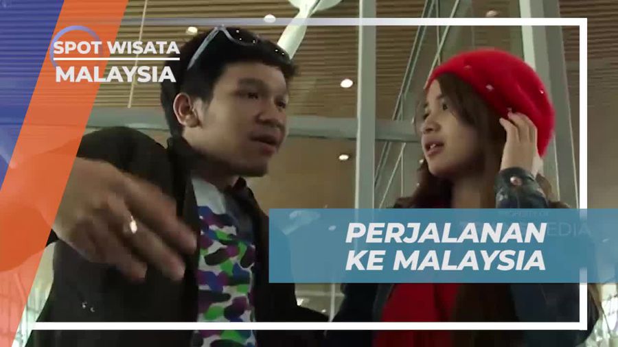 Nikmati Liburan Istimewa di Malaysia Bersama Jordi dan Putri