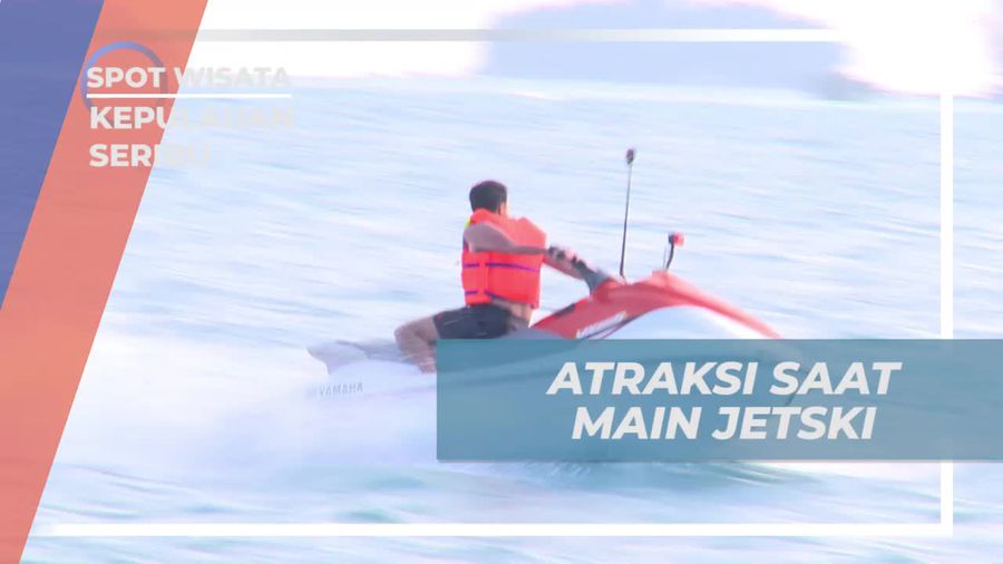 Menciptakan Atraksi Seru Saat Beraksi di Jetski di Pulau Sepa, Kepulauan Seribu