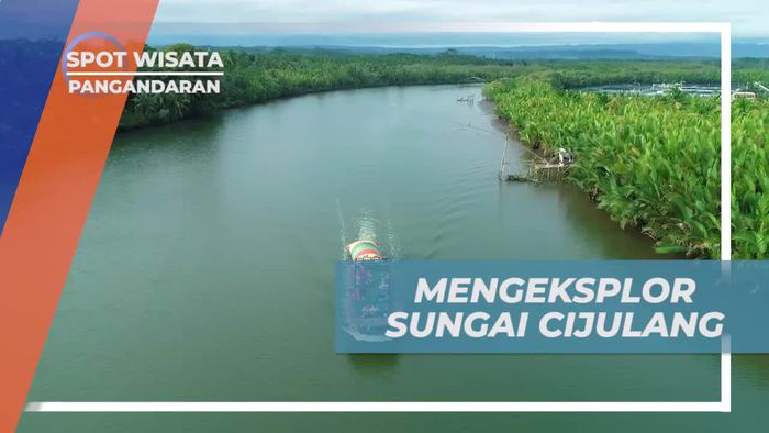 Mengeksplorasi Keindahan Sungai Cijulang, Pangandaran