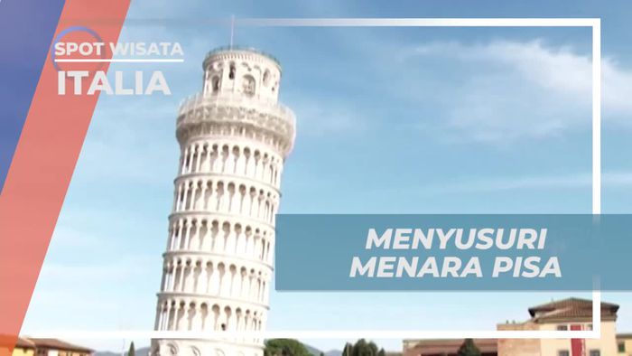 Menyusuri Keunikan Menara Pisa, Italia