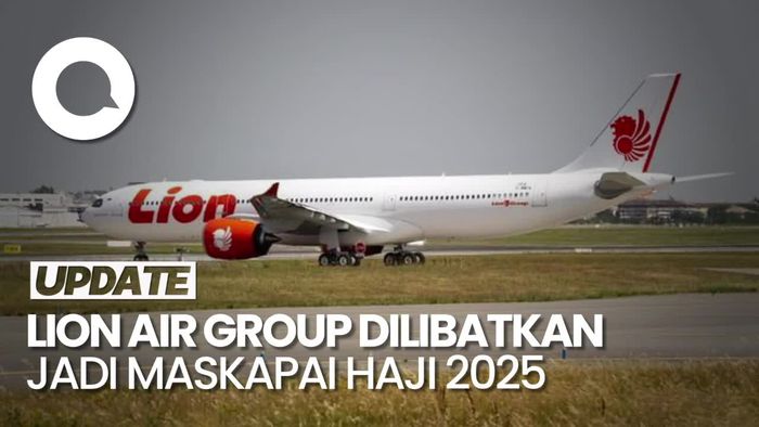 Video: Pemerintah Libatkan Lion Air Group Jadi Maskapai Haji 2025
