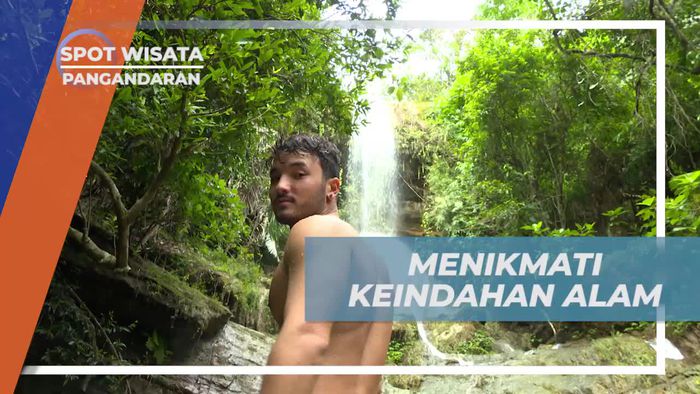 Menghargai Keindahan Alam di Curug Sanghyang, Pangandaran